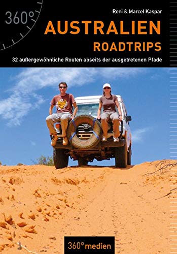 Australien - Roadtrips: 32 außergewöhnliche Routen abseits der ausgetretenen Pfade