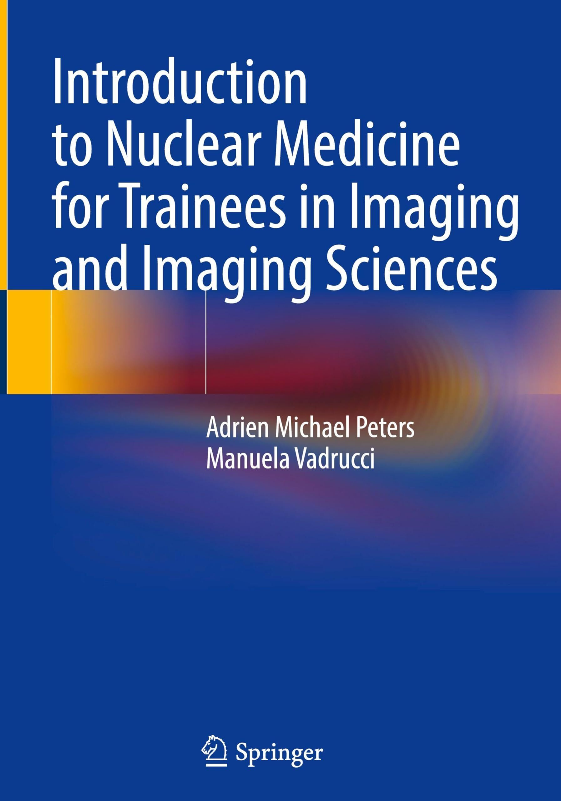 Introduction to Nuclear Medicine for Trainees in Imaging and Imaging Sciences