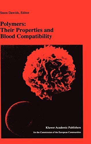 Polymers: Their Properties and Blood Compatibility (Developments in Hematology and Immunology, 23, Band 23)