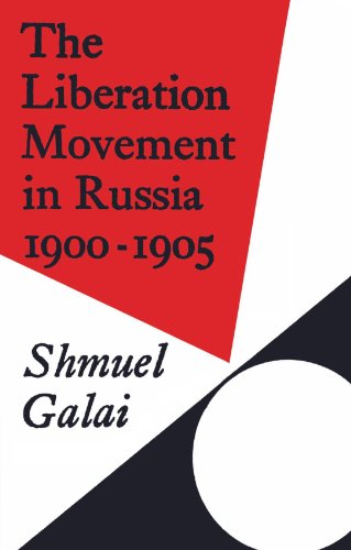 The Liberation Movement in Russia 1900-1905 (Cambridge Russian, Soviet and Post-Soviet Studies, Band 10)