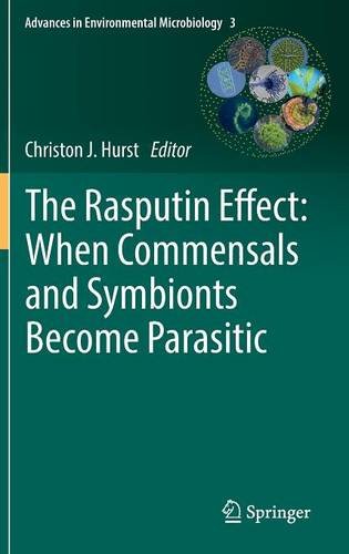 The Rasputin Effect: When Commensals and Symbionts Become Parasitic (Advances in Environmental Microbiology)