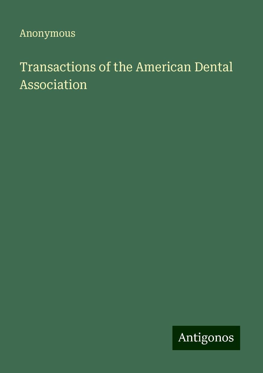 Transactions of the American Dental Association