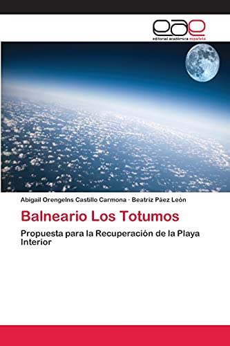 Balneario Los Totumos: Propuesta para la Recuperación de la Playa Interior