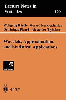 Wavelets, Approximation, and Statistical Applications (Lecture Notes in Statistics) (Lecture Notes in Statistics, 129, Band 129)