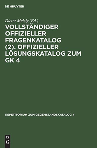 Vollständiger Offizieller Fragenkatalog (2). Offizieller Lösungskatalog zum GK 4: Prüfungen: Herbst 1979. Frühjahr 1980. Herbst 1980. Frühjahr 1981 (Repetitorium zum Gegenstandskatalog 4, Band 2)
