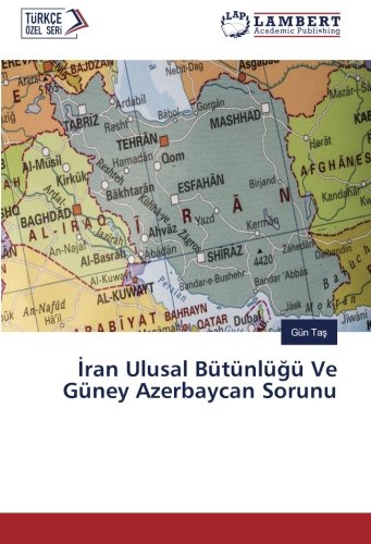 İran Ulusal Bütünlüğü Ve Güney Azerbaycan Sorunu