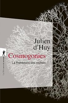 Cosmogonies : la préhistoire des mythes