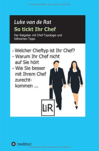 So tickt Ihr Chef: Der Ratgeber mit Chef-Typologie und hilfreichen Tipps