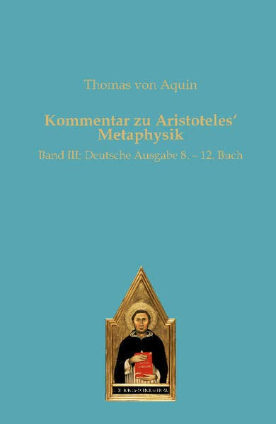 Kommentar zu Aristoteles‘ Metaphysik: Band III: Deutsche Ausgabe 8. – 12. Buch