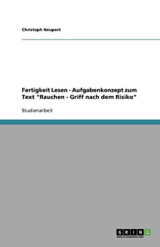 Fertigkeit Lesen - Aufgabenkonzept zum Text Rauchen - Griff nach dem Risiko