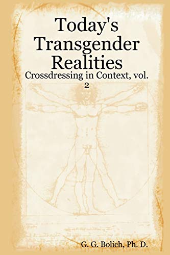 Today's Transgender Realities: Crossdressing in Context, vol. 2 (Crossdressing in Context, 2, Band 2)