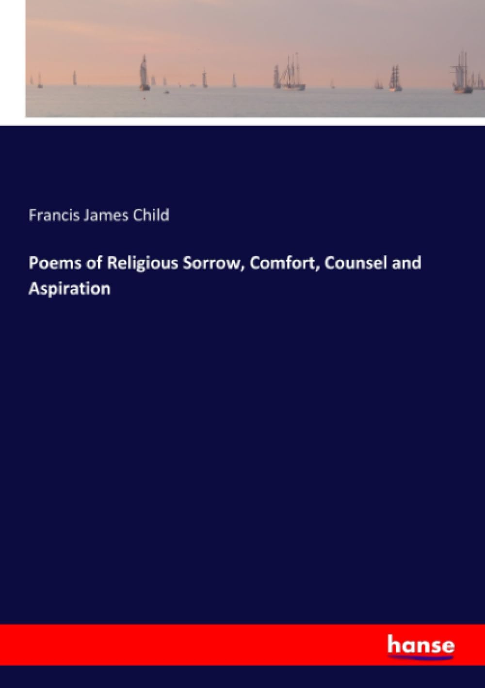 Poems of Religious Sorrow, Comfort, Counsel and Aspiration: DE