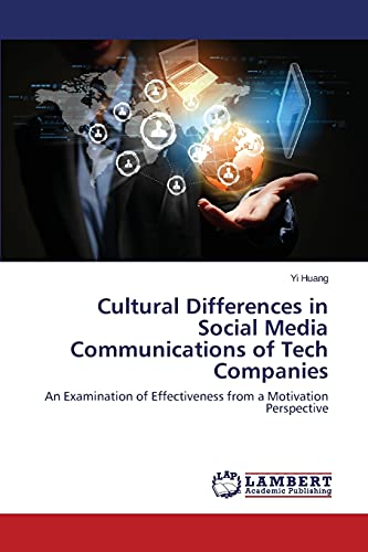 Cultural Differences in Social Media Communications of Tech Companies: An Examination of Effectiveness from a Motivation Perspective