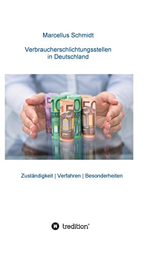 Verbraucherschlichtungsstellen in Deutschland: Zuständigkeit | Verfahren | Besonderheiten