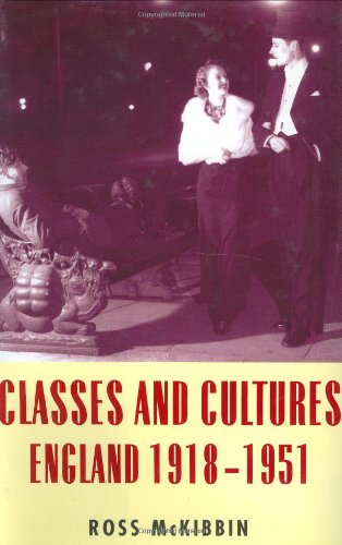 Classes and Cultures: England 1918-1951