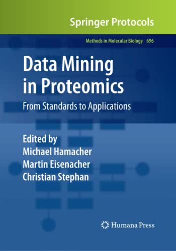 Data Mining in Proteomics: From Standards to Applications (Methods in Molecular Biology, Band 696)