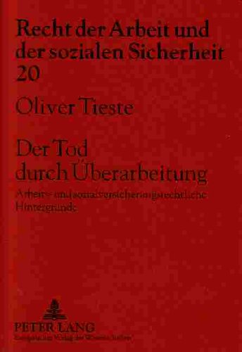 Der Tod durch Überarbeitung: Arbeits- und sozialversicherungsrechtliche Hintergründe. Materiellrechtliche, epidemiologische und betriebliche Rahmenbedingungen des Karoshi-Phänomens in Japan und Deutschland