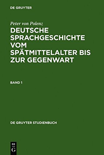 Deutsche Sprachgeschichte vom Spaetmittelalter bis zur Gegenwart