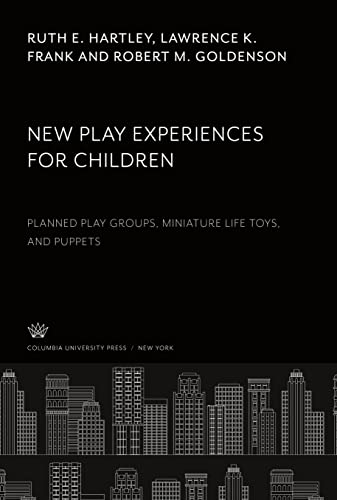 New Play Experiences for Children: Planned Play Groups, Miniature Life Toys, and Puppets