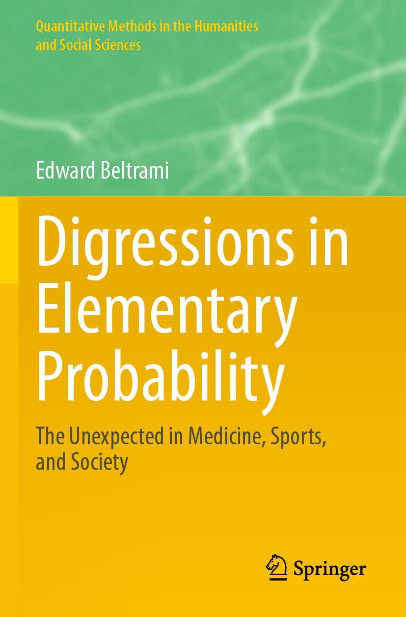 Digressions in Elementary Probability: The Unexpected in Medicine, Sports, and Society (Quantitative Methods in the Humanities and Social Sciences)