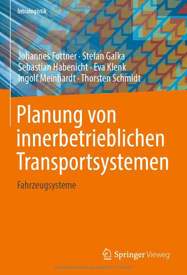 Planung von innerbetrieblichen Transportsystemen: Fahrzeugsysteme (Intralogistik)