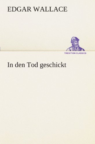 In den Tod geschickt (TREDITION CLASSICS)