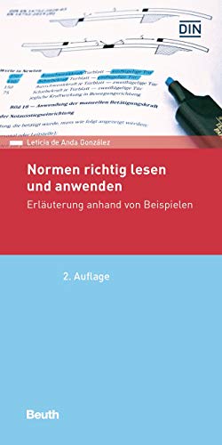 Normen richtig lesen und anwenden: Erläuterung anhand von Beispielen (Beuth Pocket)