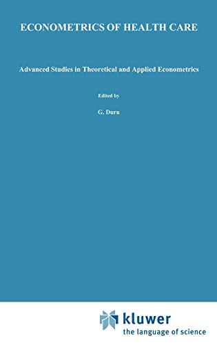 Econometrics of Health Care (Advanced Studies in Theoretical and Applied Econometrics, 20, Band 20)