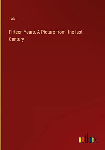 Fifteen Years, A Picture from the last Century