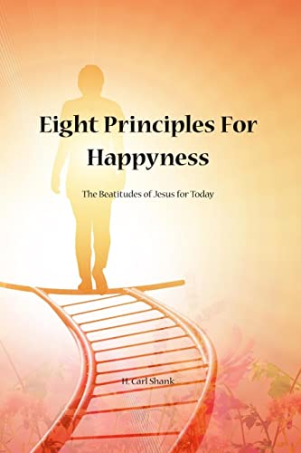 Eight Principles for Happiness: The Beatitudes of Jesus for Today