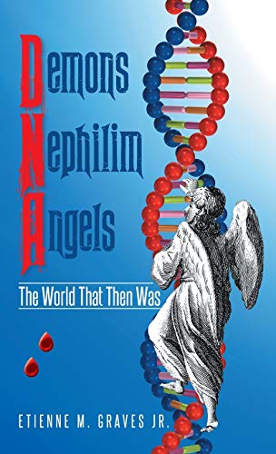 Demons Nephilim Angels: The World That Then Was