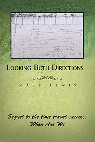 Looking Both Directions: Sequel to When Are We