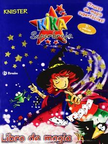 Kika Superbruja, libro de magia (Castellano - Bruño - Knister - Kika Superbruja - Especiales Kika Superbruja)