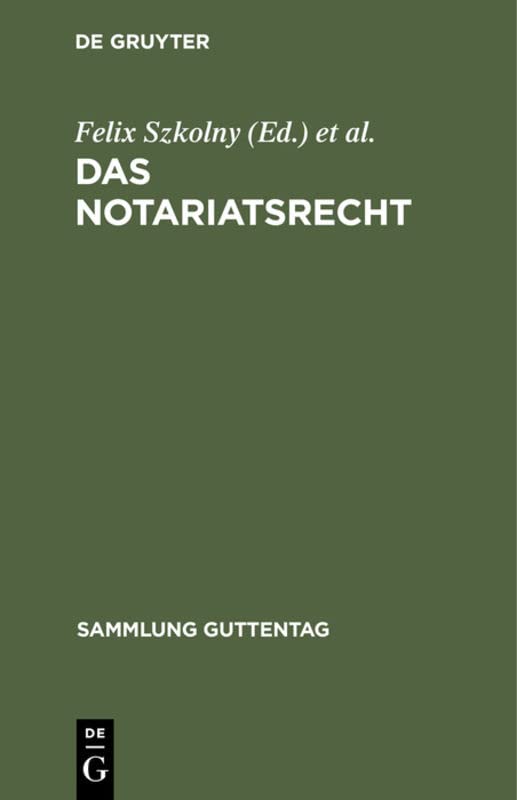 Das Notariatsrecht: Unter besonderer Berücksichtigung des materiellen Rechts und des Steuer- und Stempelrechts (Sammlung Guttentag, 163, Band 163)