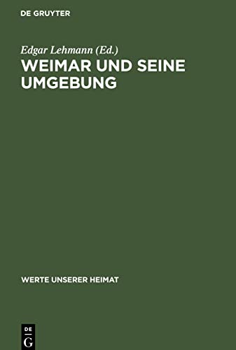 Weimar und seine Umgebung: Ergebnisse der heimatkundlichen Bestandsaufnahme im Gebiet von Weimar und Bad Berka