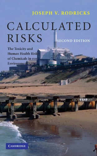 Calculated Risks: The Toxicity and Human Health Risks of Chemicals in our Environment