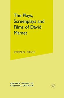 The Plays, Screenplays and Films of David Mamet (Readers' Guides to Essential Criticism)