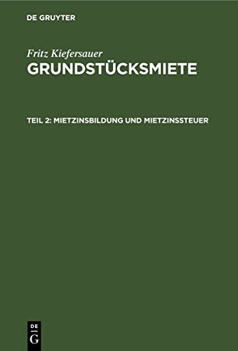 Mietzinsbildung und Mietzinssteuer (Fritz Kiefersauer: Grundstücksmiete)