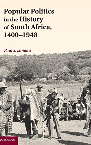 Popular Politics in the History of South Africa, 1400–1948