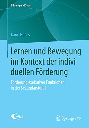 Lernen und Bewegung im Kontext der individuellen Förderung: Förderung exekutiver Funktionen in der Sekundarstufe I (Bildung und Sport)