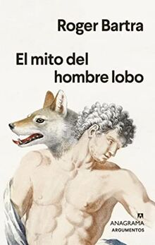 El mito del hombre lobo (Argumentos, Band 593)