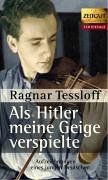 Als Hitler meine Geige verspielte: Aufzeichnungen eines jungen Deutschen