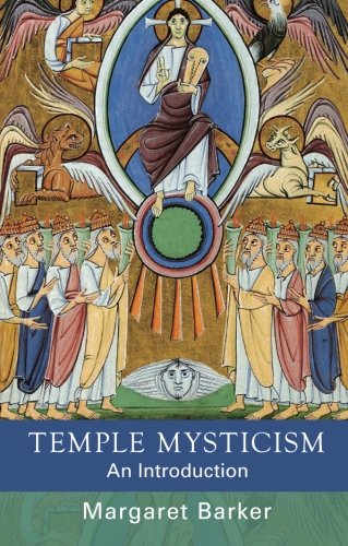 Margaret Barker Temple Mysticism, An Introduction