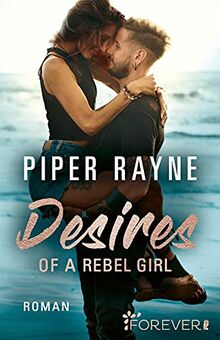 Desires of a Rebel Girl: Roman (Baileys-Serie, Band 6)