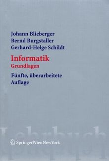 Informatik: Grundlagen (Springers Lehrbücher der Informatik)