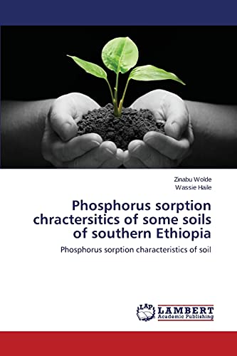 Phosphorus sorption chractersitics of some soils of southern Ethiopia: Phosphorus sorption characteristics of soil