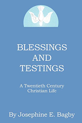 Blessings and Testings: A Twentieth Century Christian Life