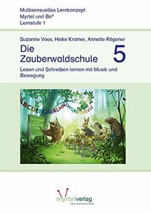Die Zauberwaldschule 5: Lesen und Schreiben lernen mit Musik und Bewegung