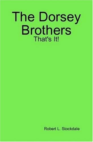 The Dorsey Brothers: That's It!