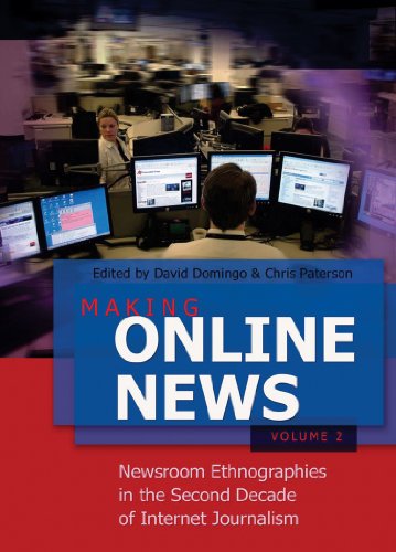 Making Online News- Volume 2: Newsroom Ethnographies in the Second Decade of Internet Journalism (Digital Formations)